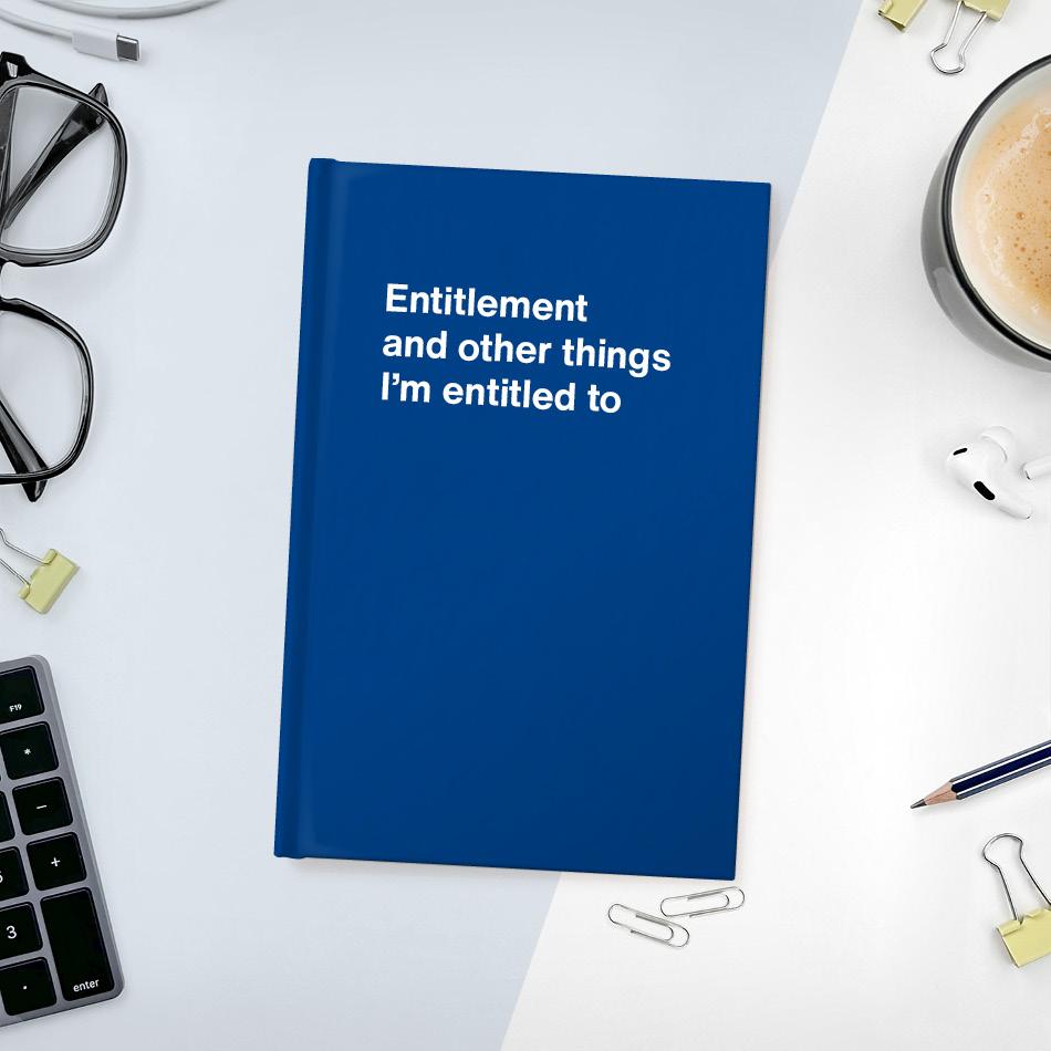 A funny notebook from WTF Notebooks® entitled "Entitlement and other things I’m entitled to"