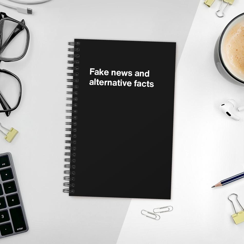 A funny notebook from WTF Notebooks® entitled "Fake news and alternative facts"