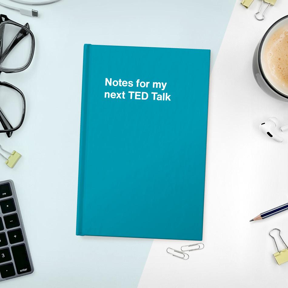 A funny notebook from WTF Notebooks® entitled "Notes for my next TED Talk"
