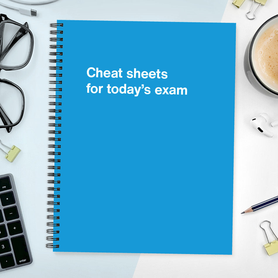 A funny notebook from WTF Notebooks® entitled "Cheat sheets for today’s exam"