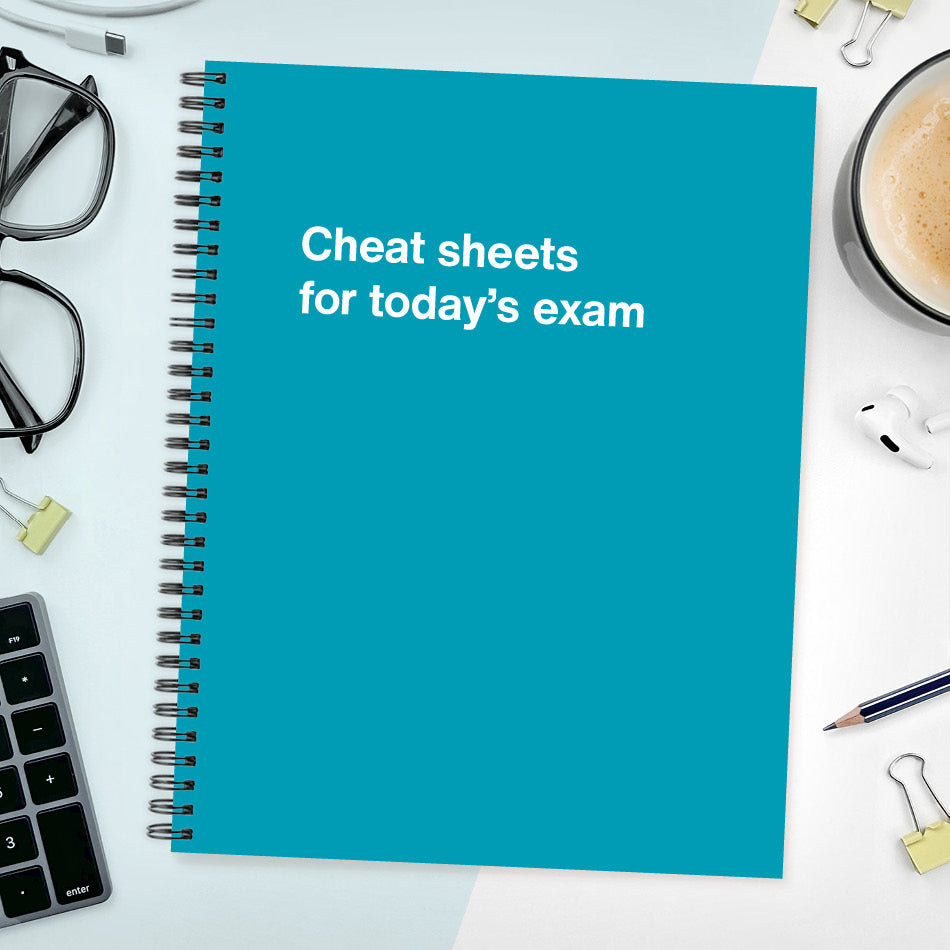 A funny notebook from WTF Notebooks® entitled "Cheat sheets for today’s exam"