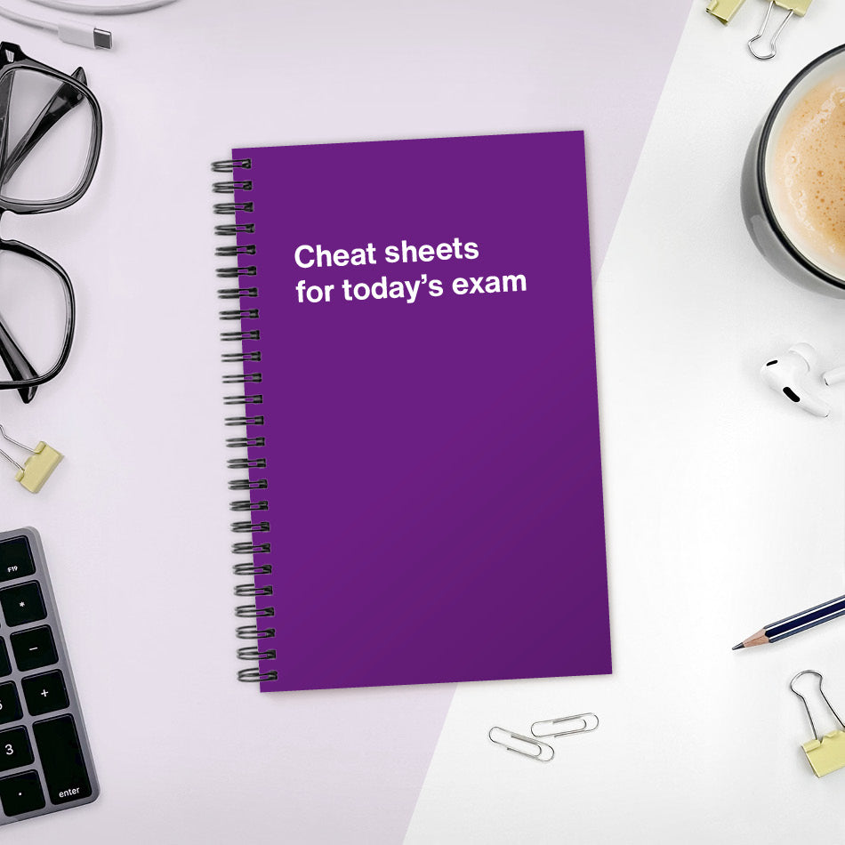 A funny notebook from WTF Notebooks® entitled "Cheat sheets for today’s exam"