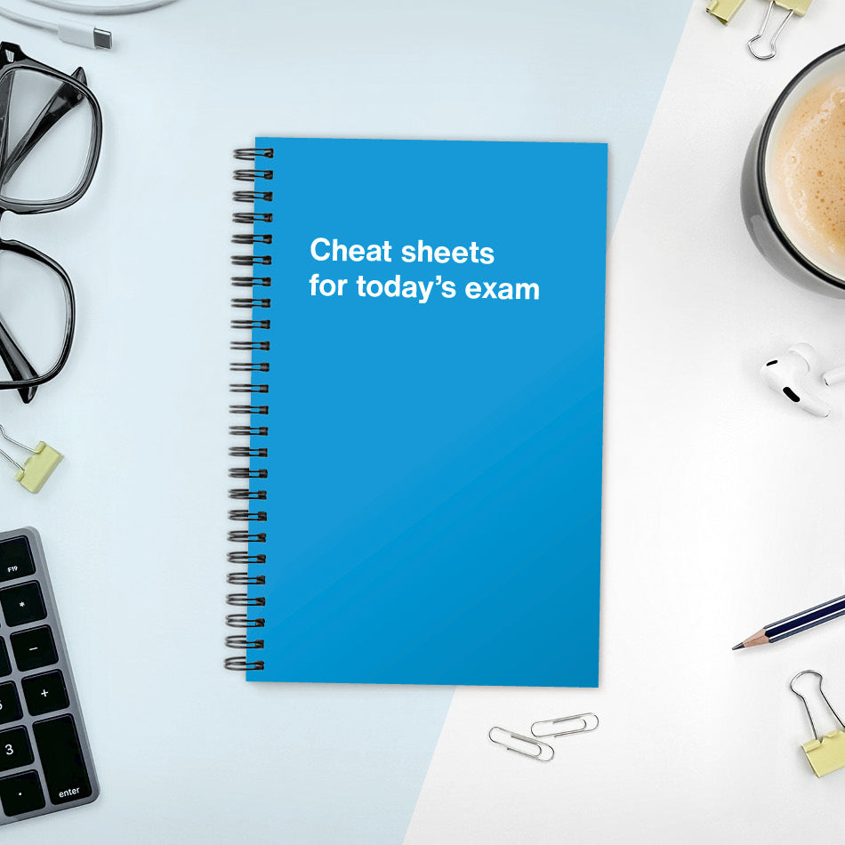 A funny notebook from WTF Notebooks® entitled "Cheat sheets for today’s exam"