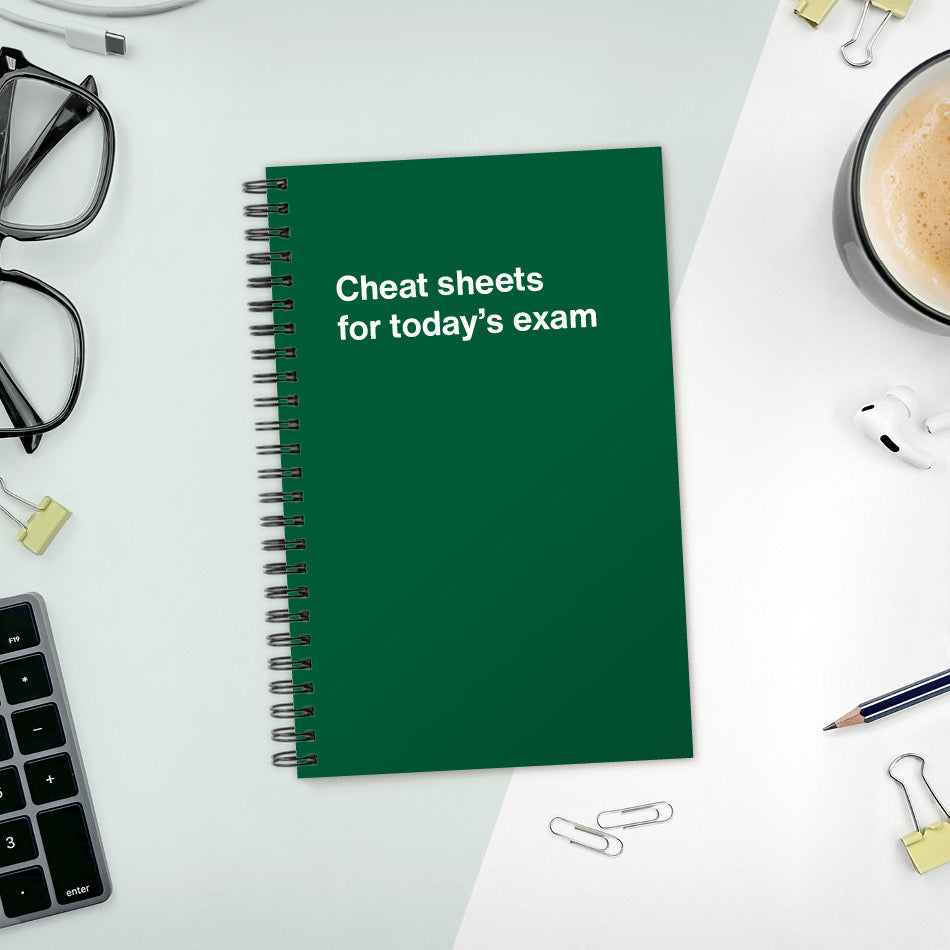 A funny notebook from WTF Notebooks® entitled "Cheat sheets for today’s exam"