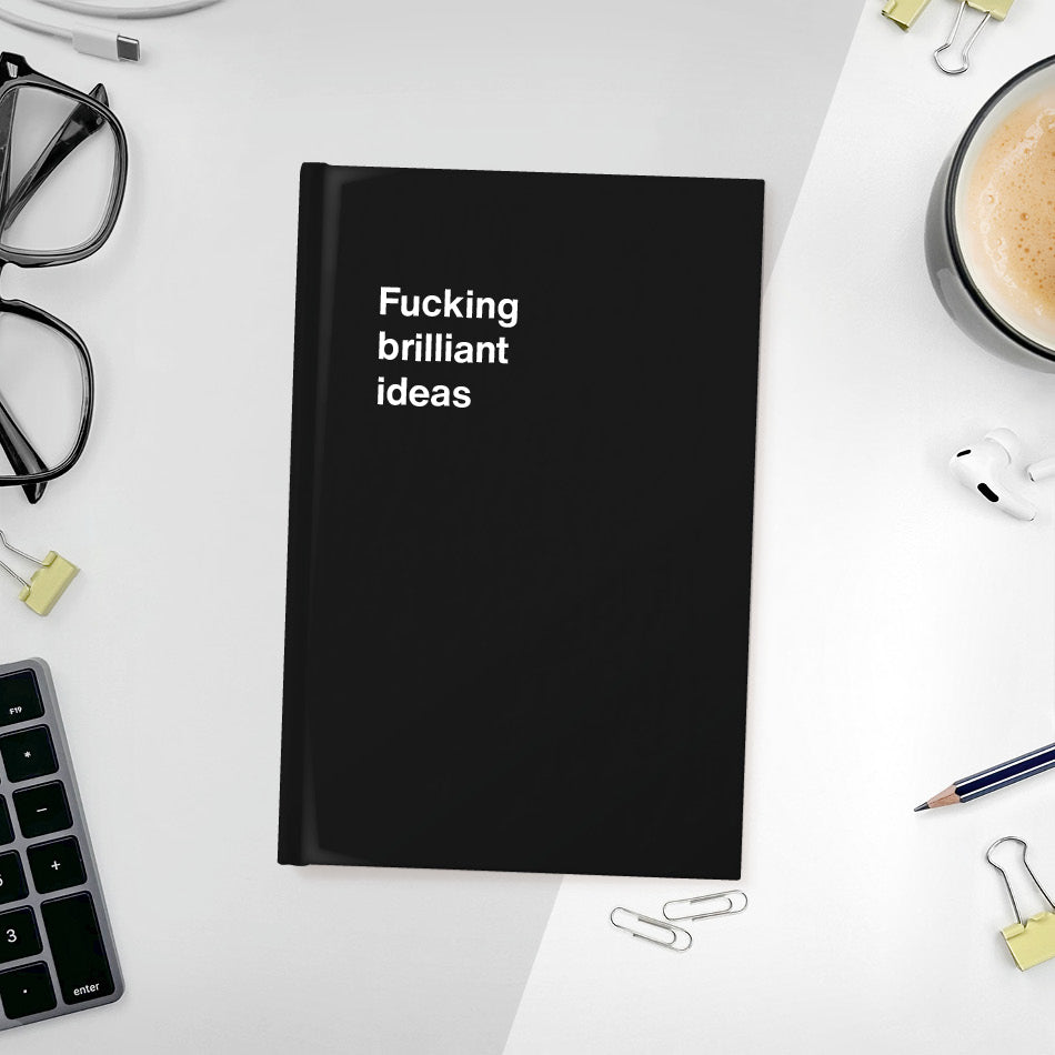 A funny notebook from WTF Notebooks® entitled "Fucking brilliant ideas"