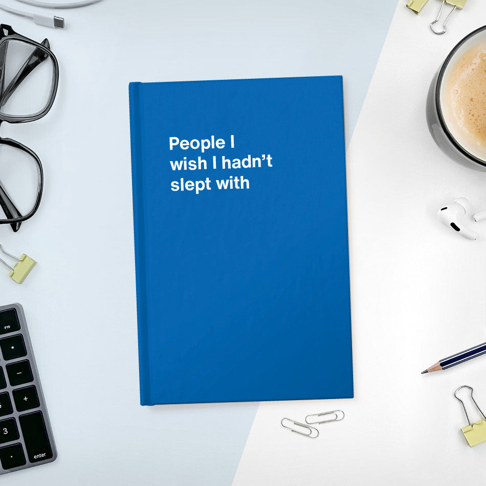A funny notebook from WTF Notebooks® entitled "People I wish I hadn’t slept with"