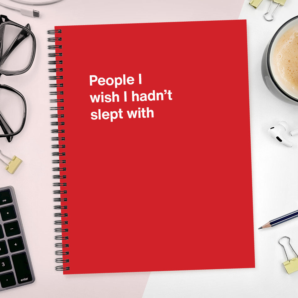 A funny notebook from WTF Notebooks® entitled "People I wish I hadn’t slept with"