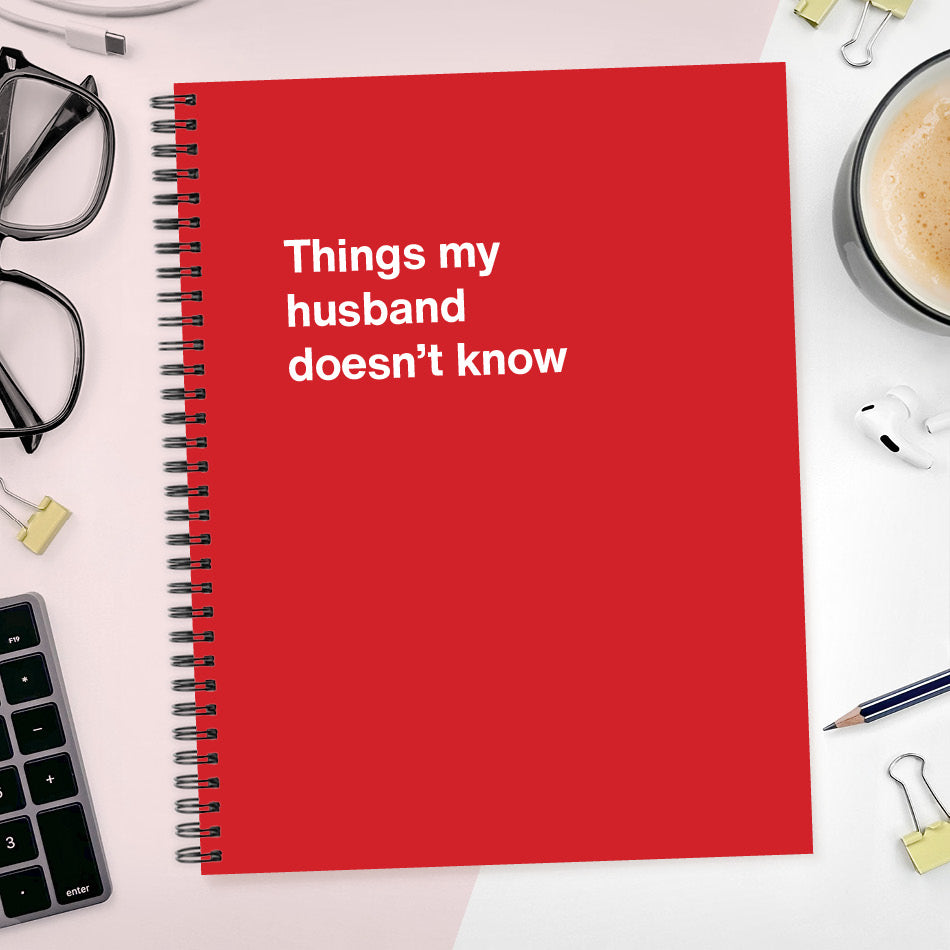 A funny notebook from WTF Notebooks® entitled "Things my husband doesn’t know"