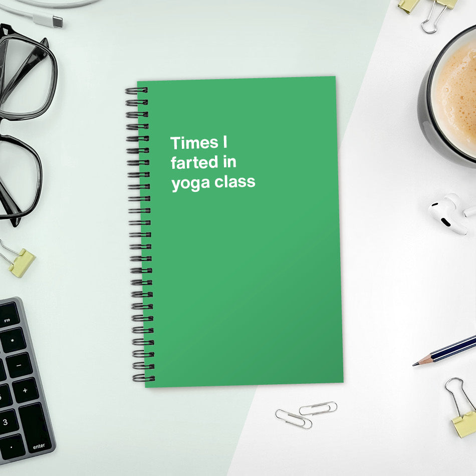 A funny notebook from WTF Notebooks® entitled "Times I farted in yoga class"