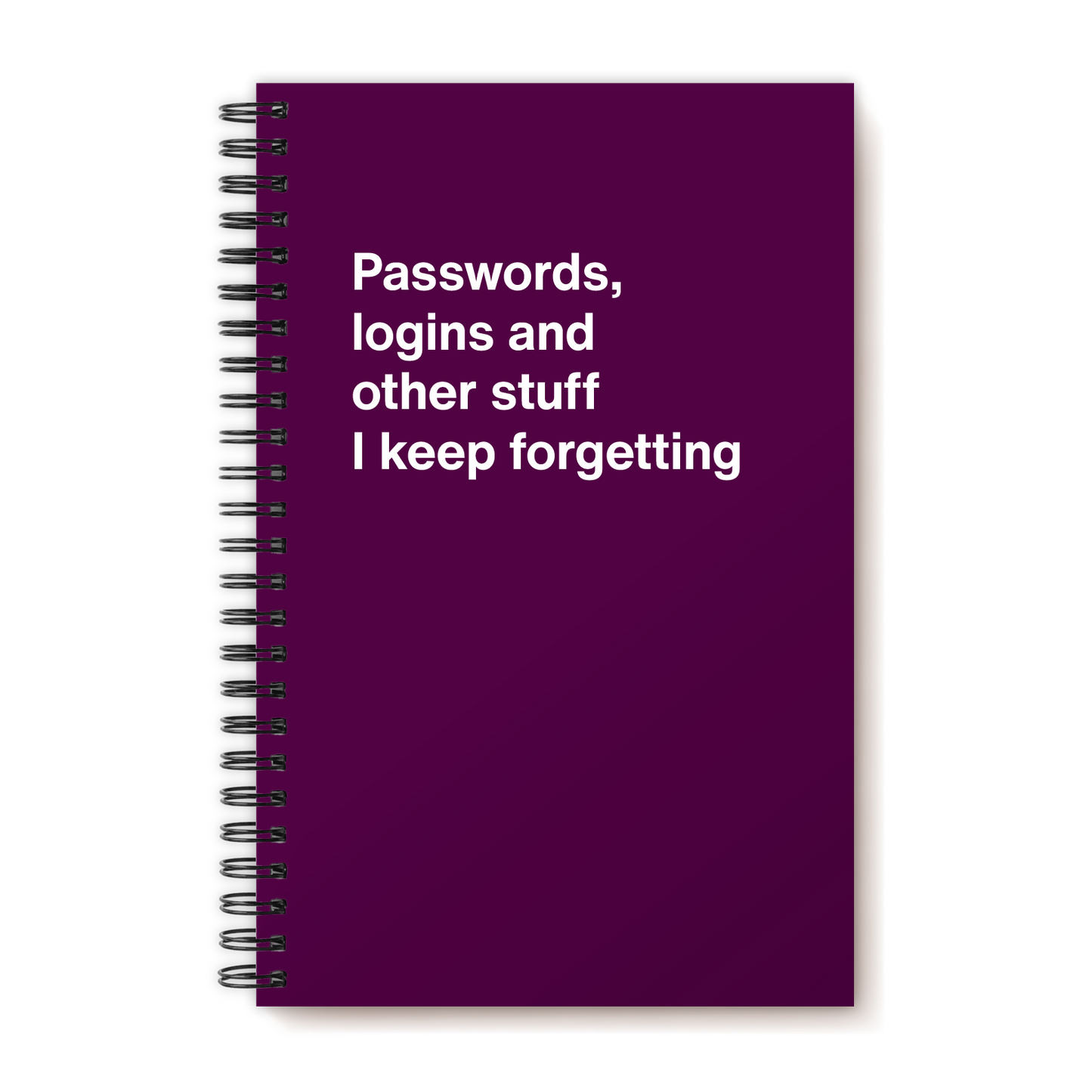 A funny notebook from WTF Notebooks® entitled "Passwords, logins and other stuff I keep forgetting"