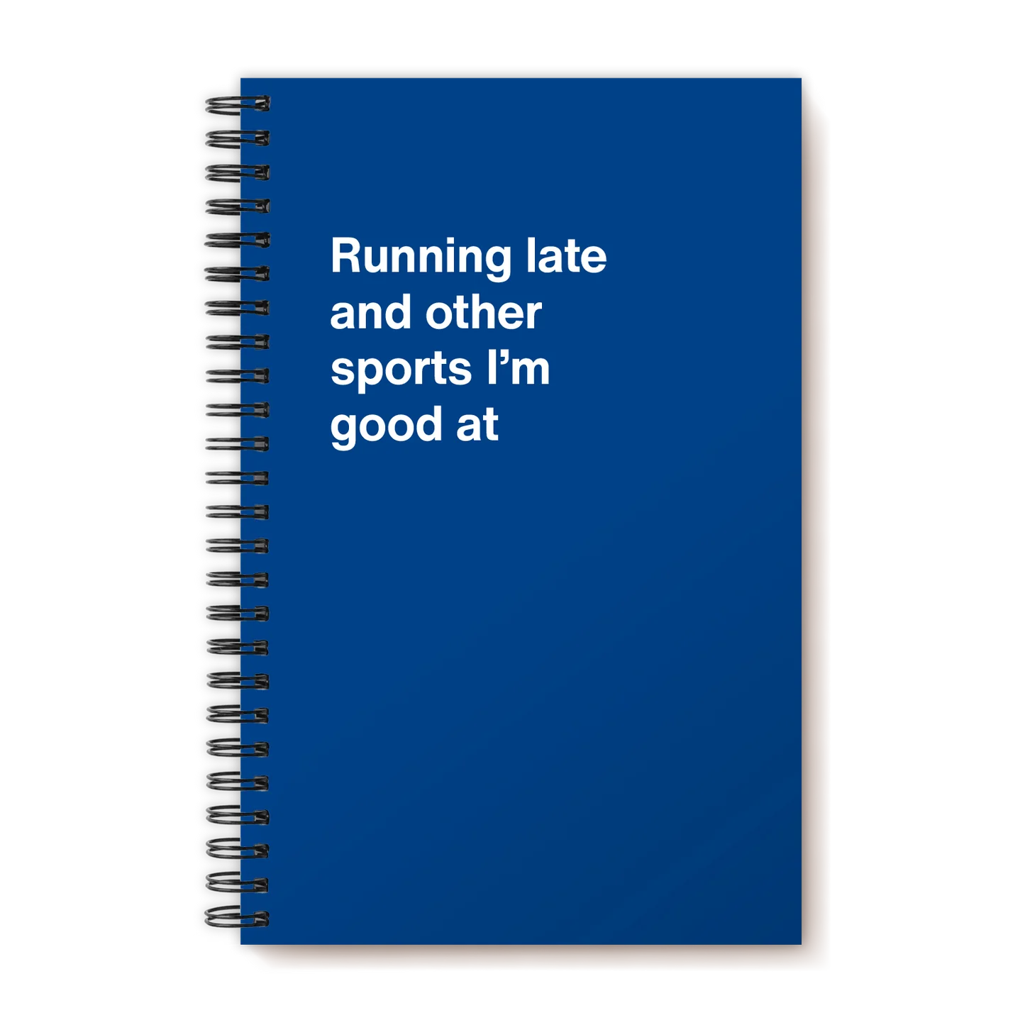 A funny notebook from WTF Notebooks® entitled "Running late and other sports I’m good at"