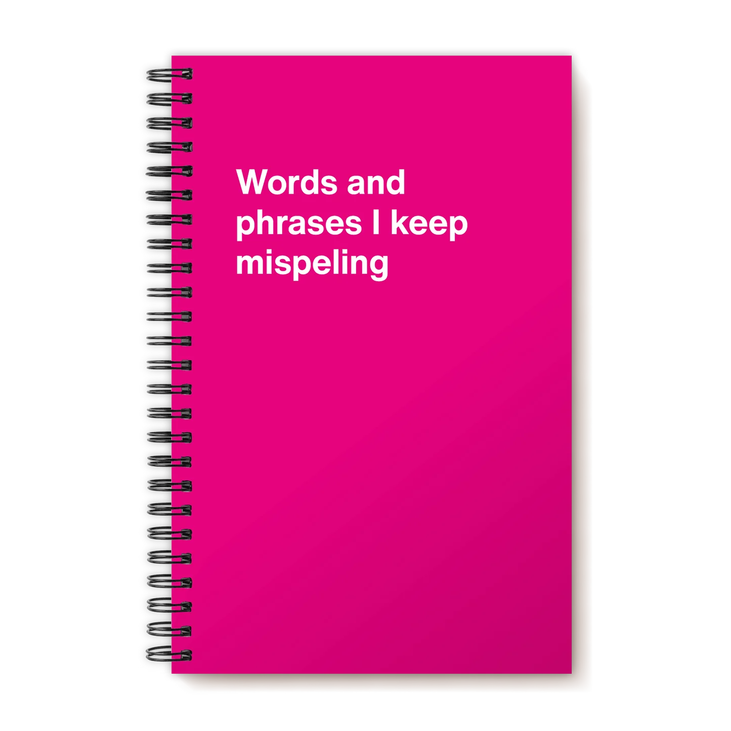 A funny notebook from WTF Notebooks® entitled "Words and phrases I keep mispeling"