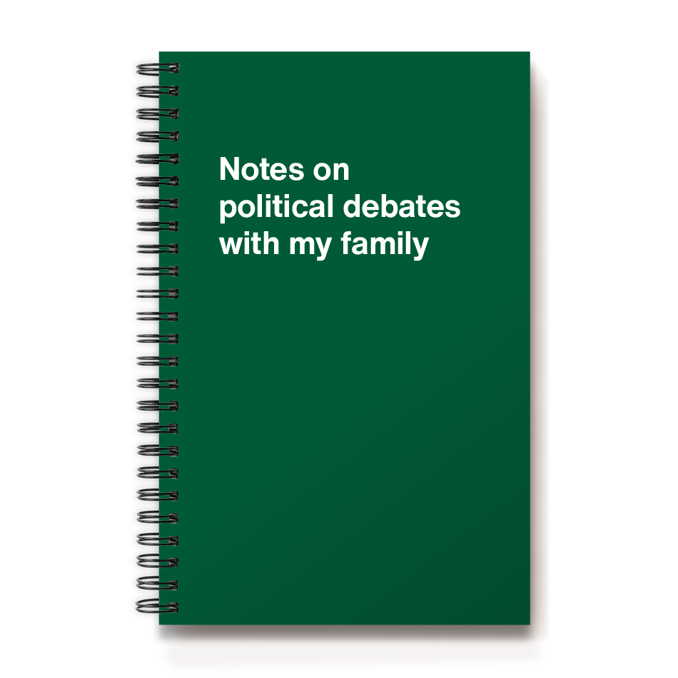 Notes on political debates with my family