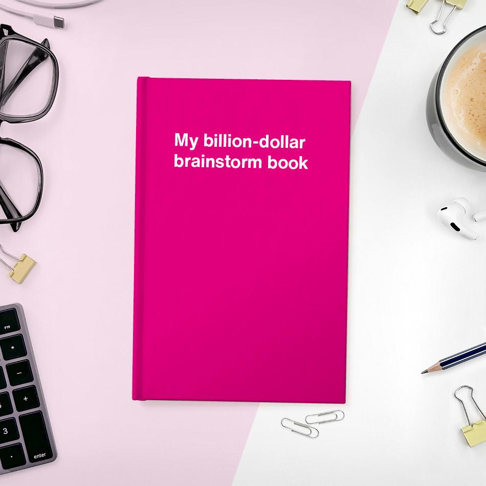 
                  
                    A funny notebook from WTF Notebooks® entitled "My billion-dollar brainstorm book"
                  
                