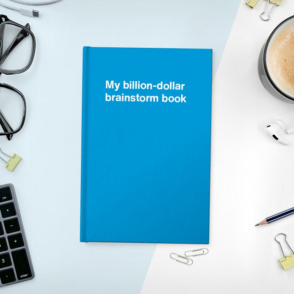 
                  
                    A funny notebook from WTF Notebooks® entitled "My billion-dollar brainstorm book"
                  
                
