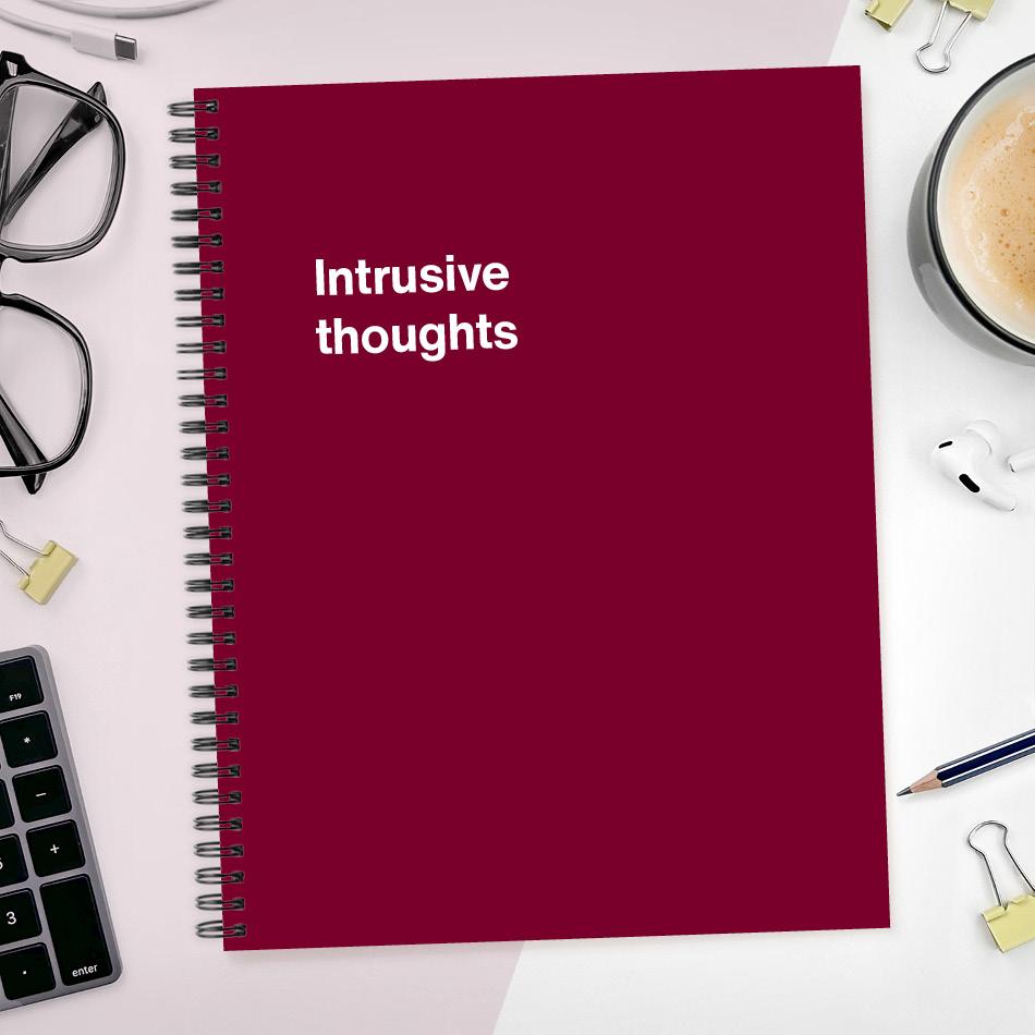 
                  
                    A funny notebook from WTF Notebooks® entitled "Intrusive thoughts"
                  
                