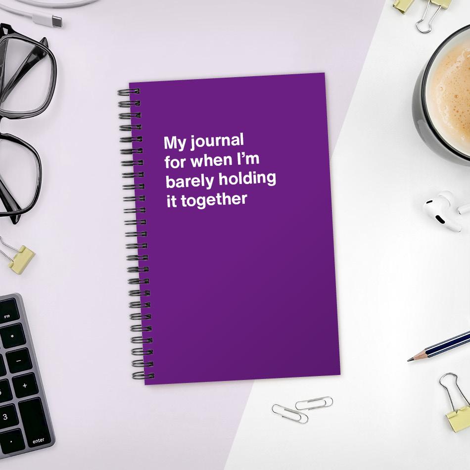 
                  
                    A funny notebook from WTF Notebooks® entitled "My journal for when I'm barely holding it together"
                  
                