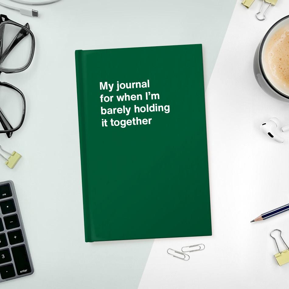 
                  
                    A funny notebook from WTF Notebooks® entitled "My journal for when I'm barely holding it together"
                  
                