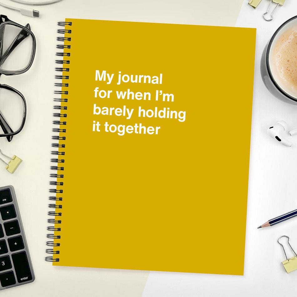 
                  
                    A funny notebook from WTF Notebooks® entitled "My journal for when I'm barely holding it together"
                  
                