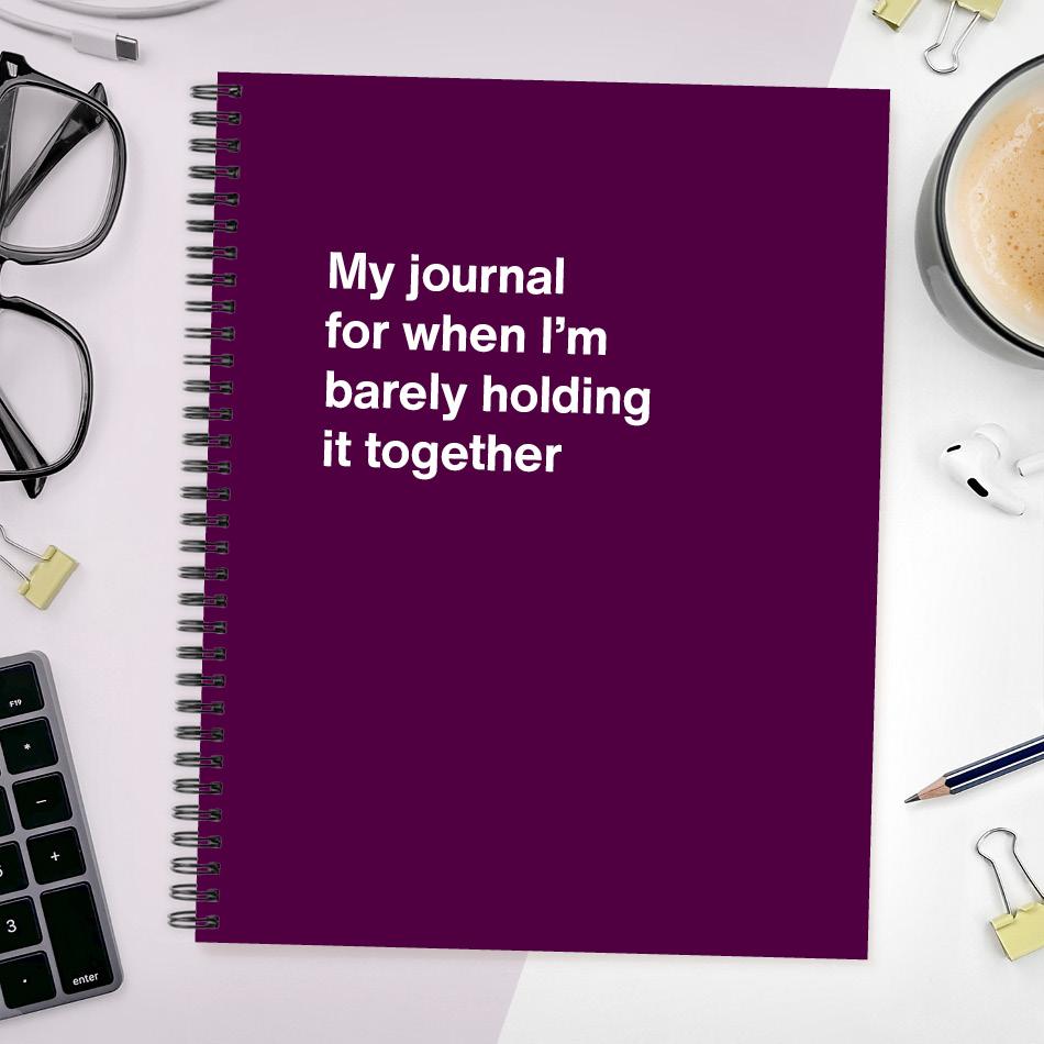 
                  
                    A funny notebook from WTF Notebooks® entitled "My journal for when I'm barely holding it together"
                  
                