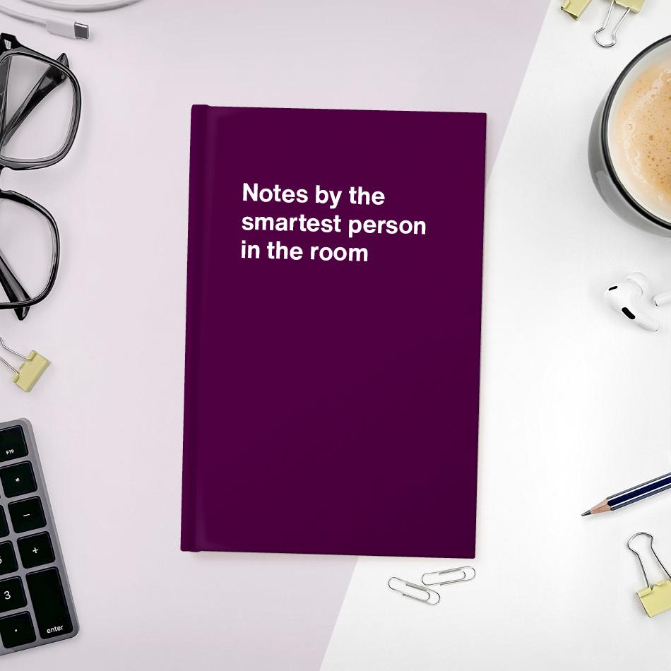 
                  
                    A funny notebook from WTF Notebooks® entitled "Notes by the smartest person in the room"
                  
                