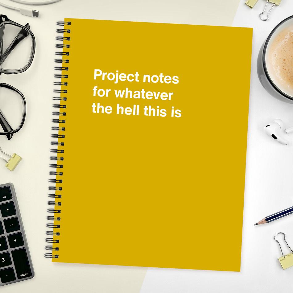 A funny notebook from WTF Notebooks® entitled 
