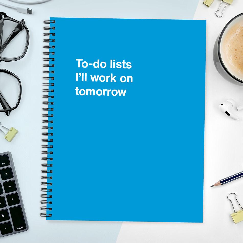 A funny notebook from WTF Notebooks® entitled "To-do lists I'll work on tomorrow"