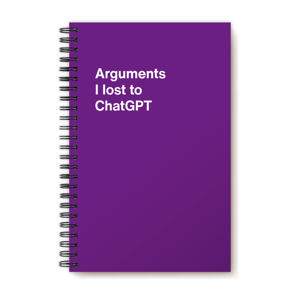 
                  
                    Arguments I lost to ChatGPT
                  
                