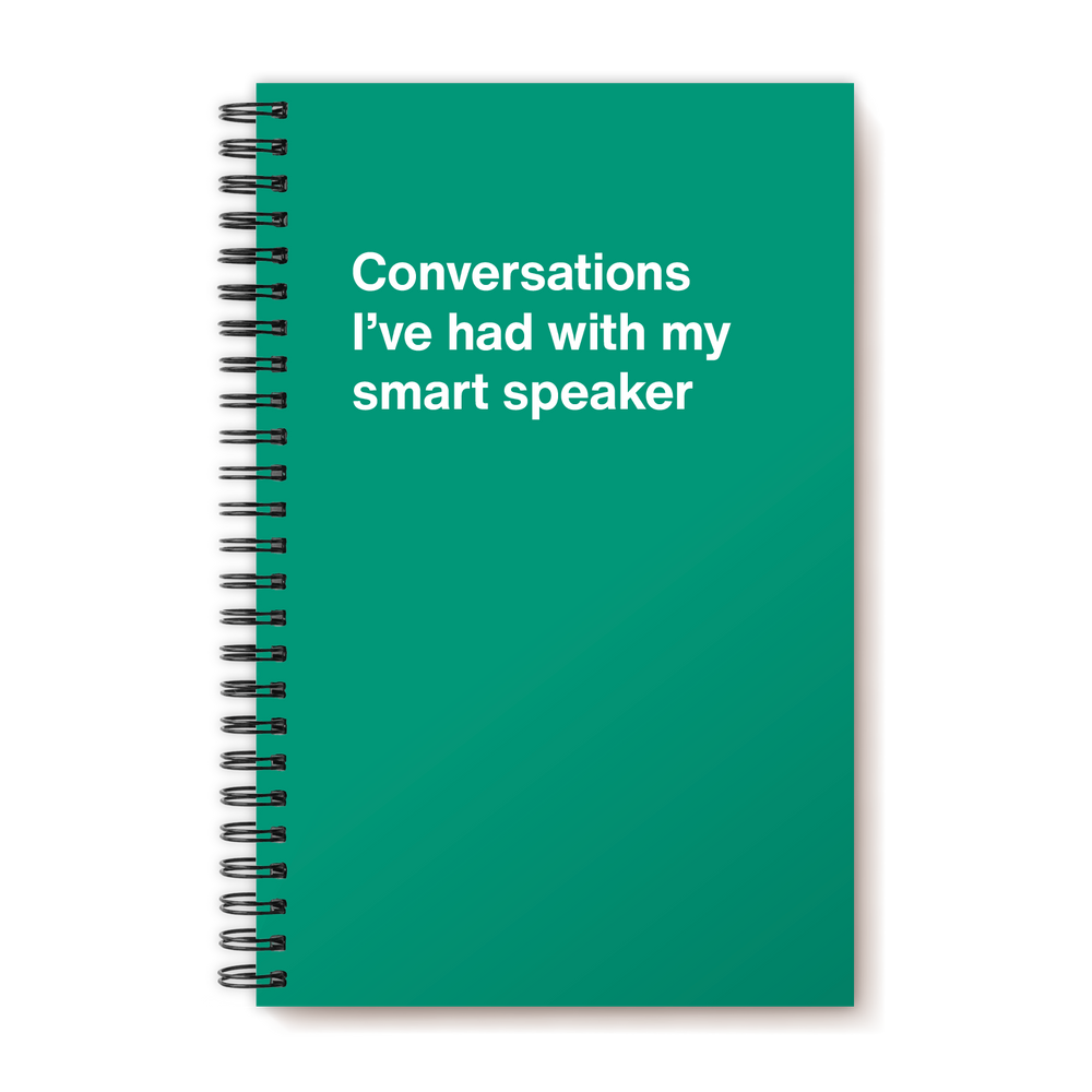 Conversations I've had with my smart speaker