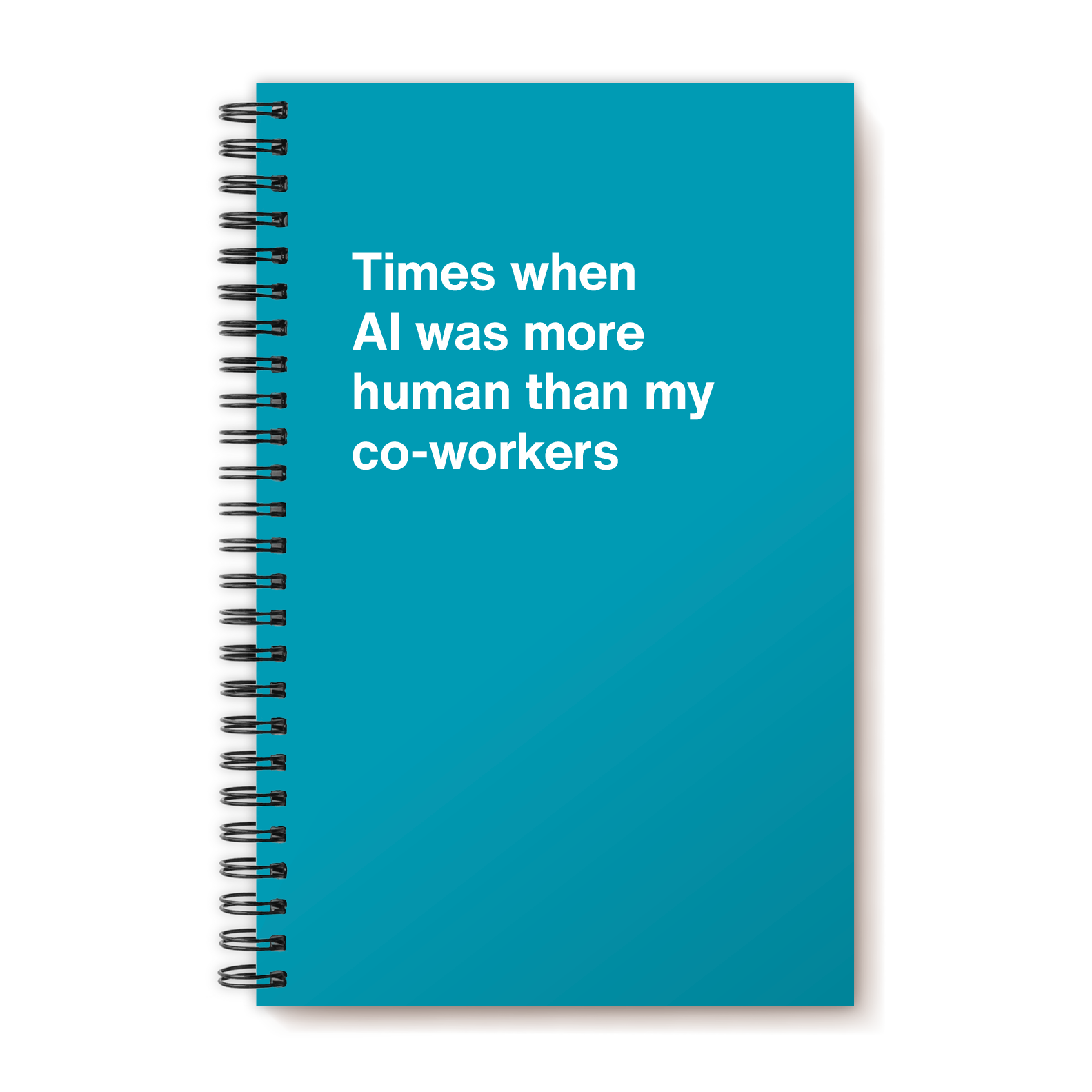 Times when AI was more human than my co-workers | WTF Notebooks