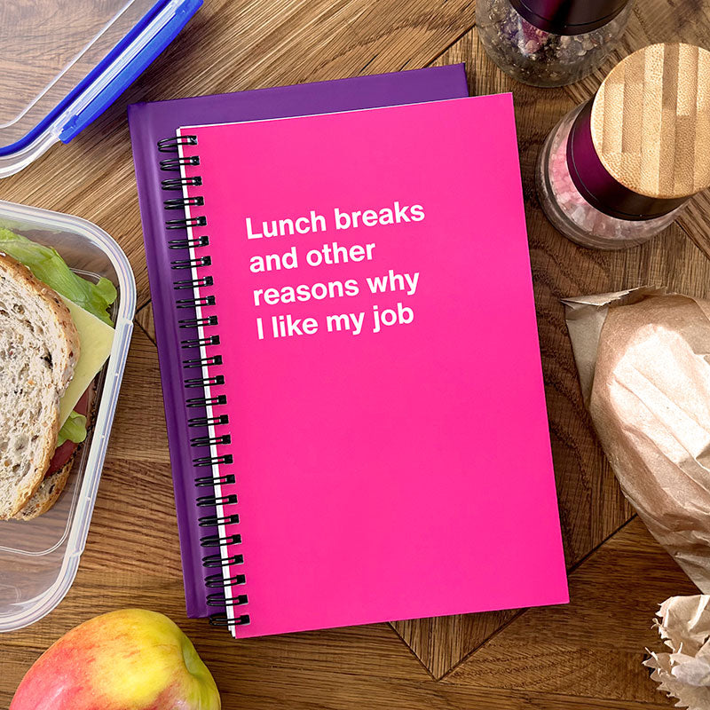 Lunch breaks and other reasons why I like my job