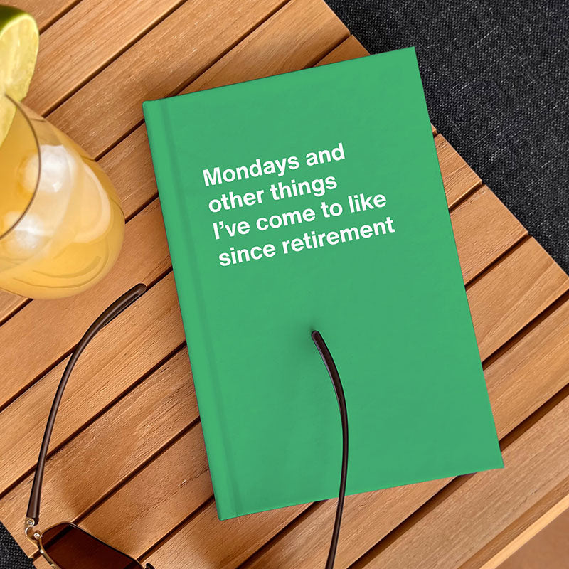 Mondays and other things I've come to like since retirement