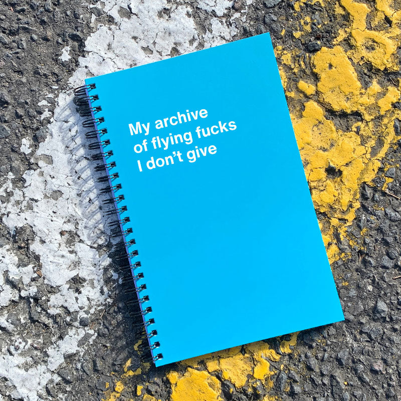 My archive of flying fucks I don't give