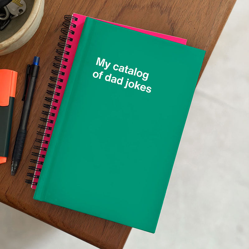 My catalog of dad jokes