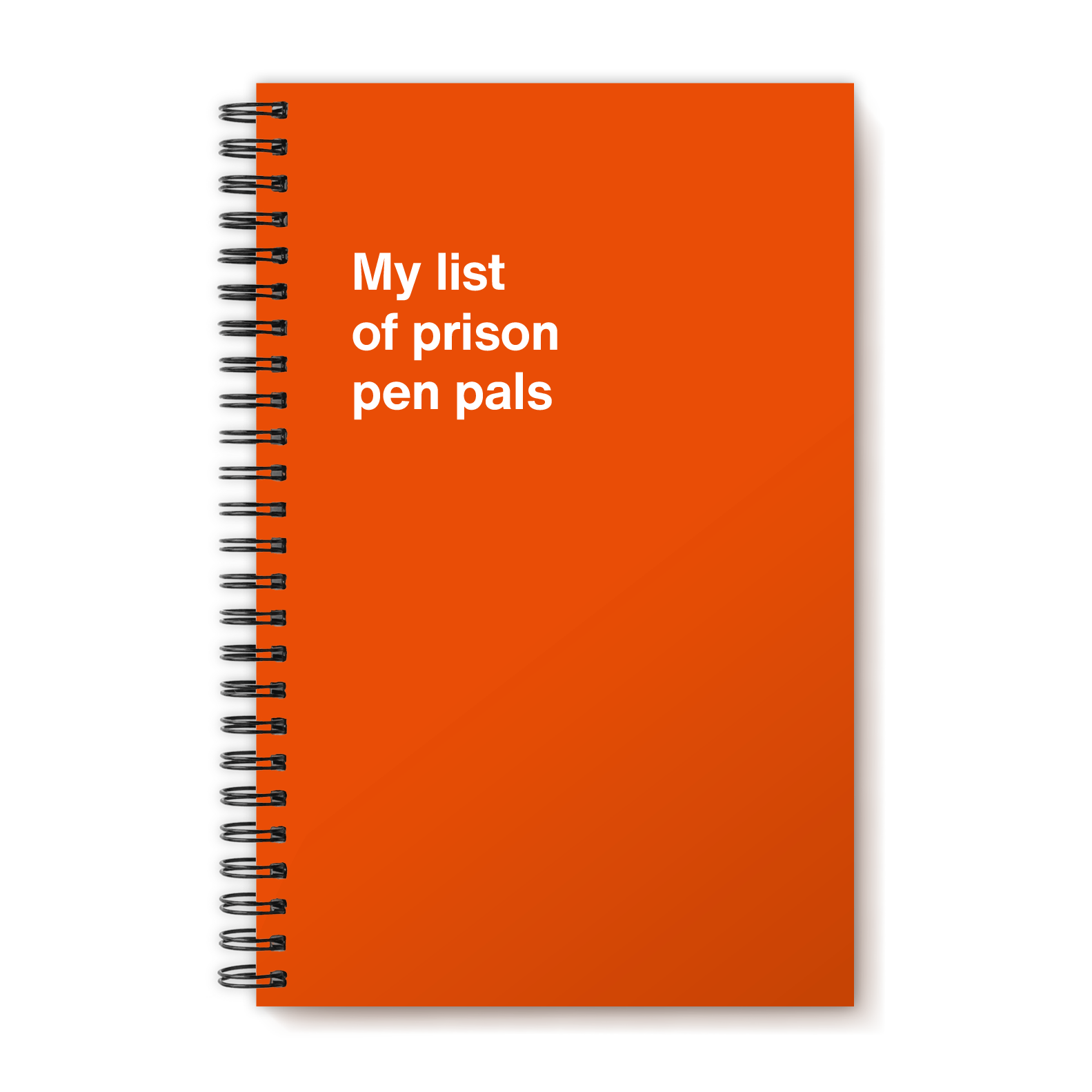 My list of prison pen pals | WTF Notebooks