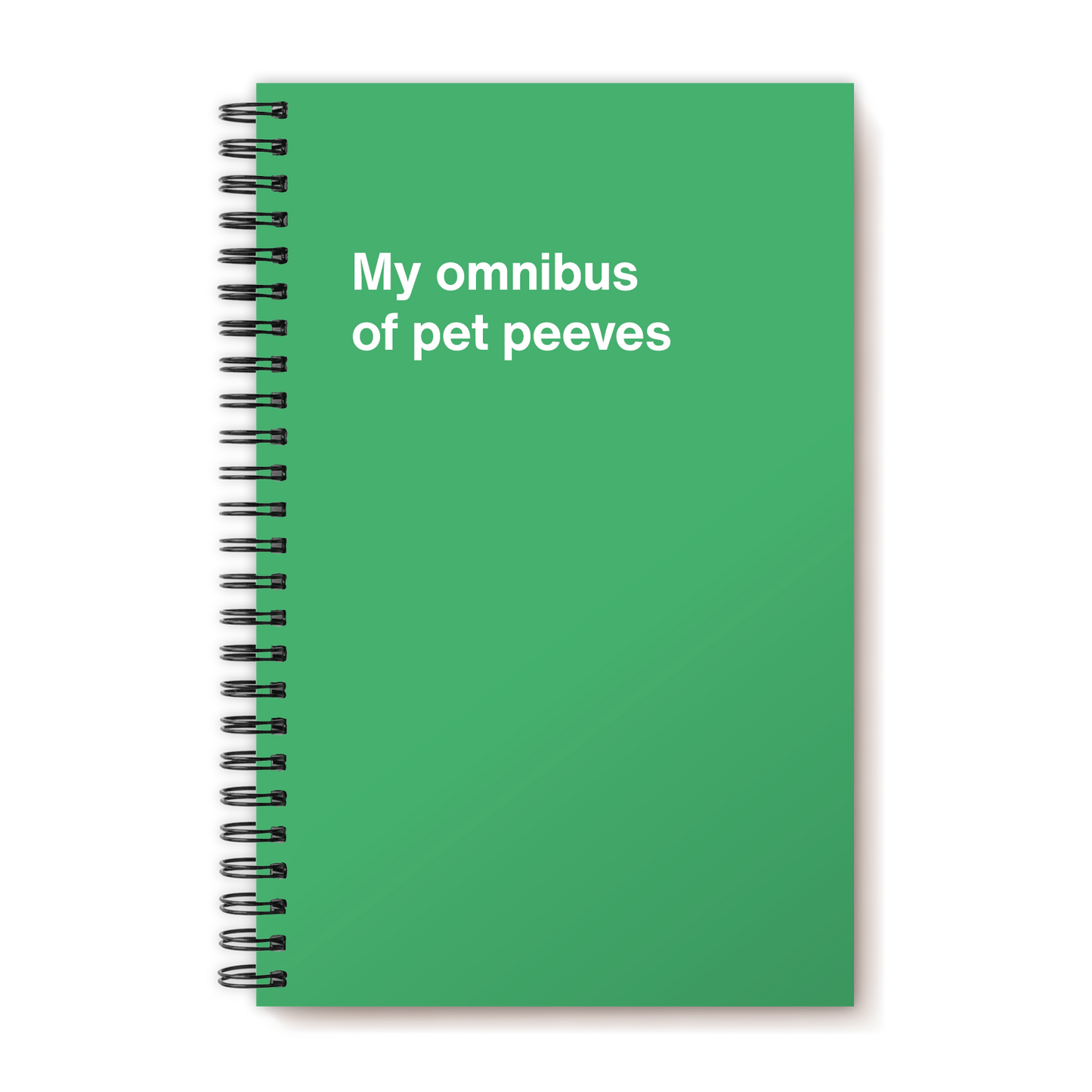 A funny notebook from WTF Notebooks® entitled "My omnibus of pet peeves"