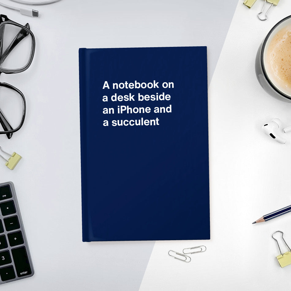 
                  
                    A funny notebook from WTF Notebooks® entitled "A notebook on a desk beside an iPhone and a succulent"
                  
                