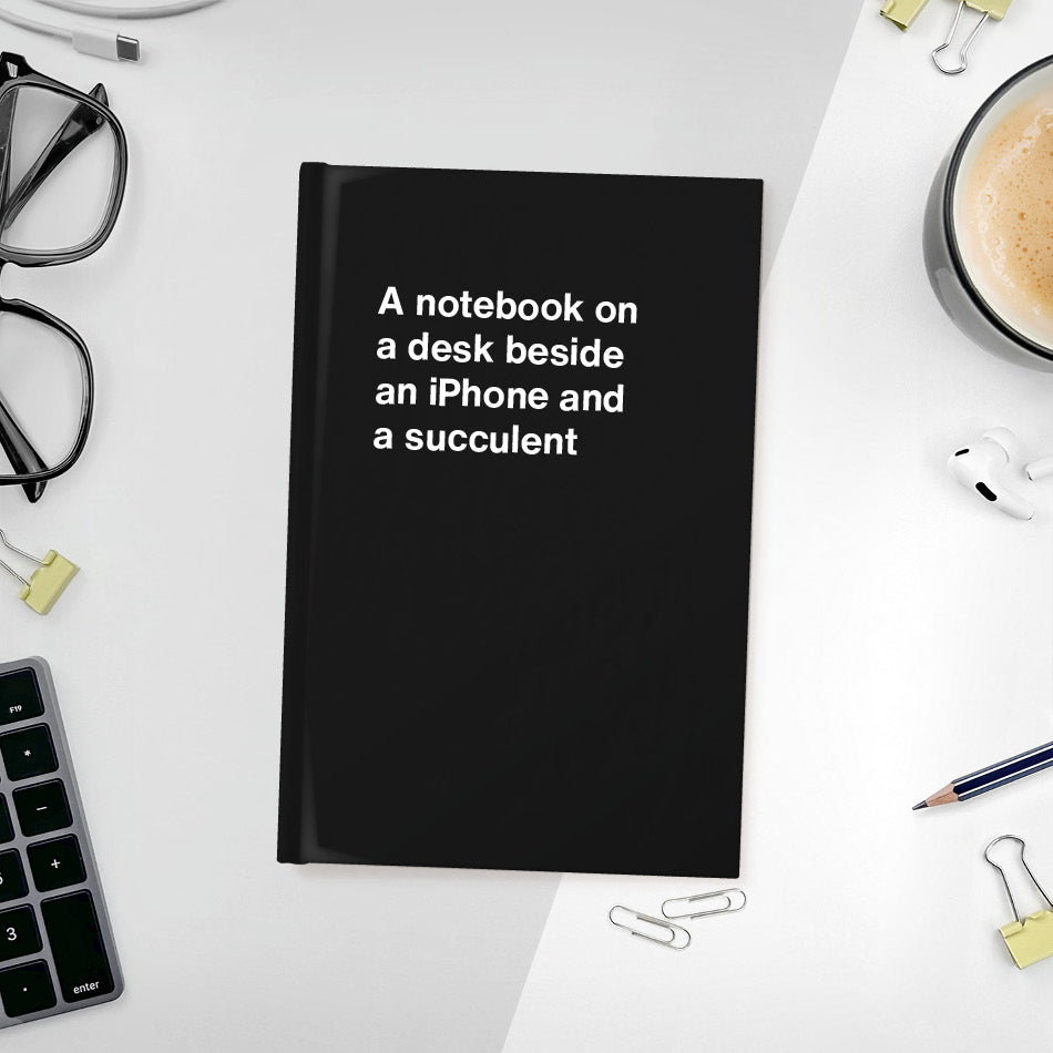 
                  
                    A funny notebook from WTF Notebooks® entitled "A notebook on a desk beside an iPhone and a succulent"
                  
                