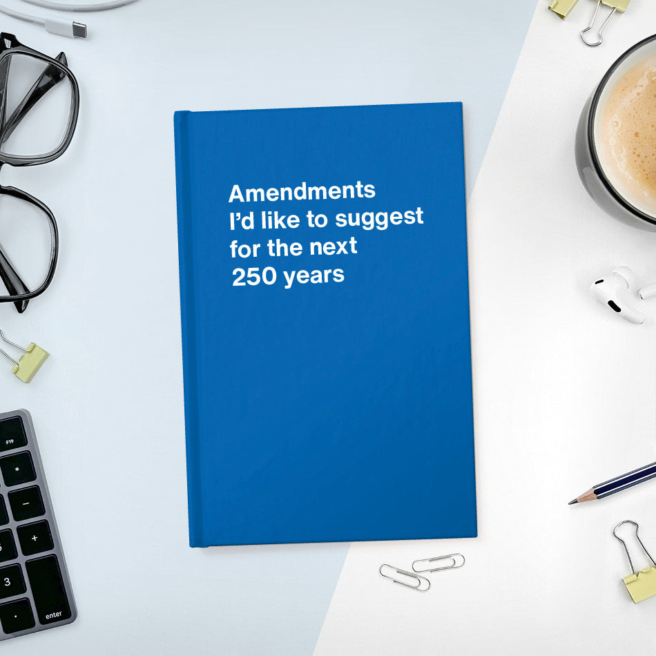 
                  
                    Amendments I'd like to suggest for the next 250 years - Compact hardcover - Blue
                  
                