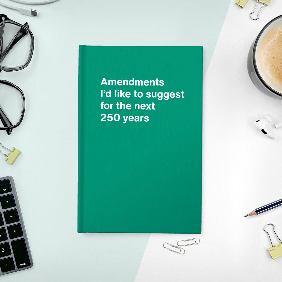 
                  
                    Amendments I'd like to suggest for the next 250 years - Compact hardcover - Green
                  
                