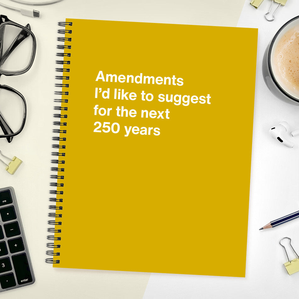 
                  
                    Amendments I'd like to suggest for the next 250 years - Large softcover - Honey
                  
                