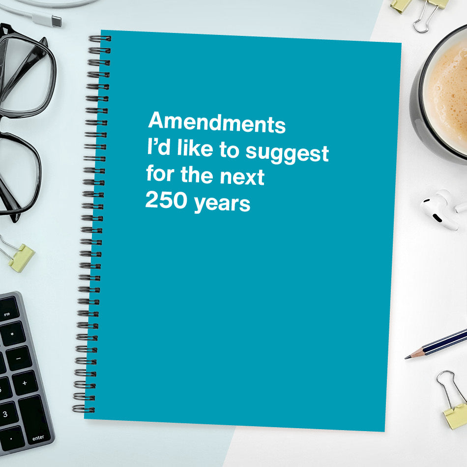 
                  
                    Amendments I'd like to suggest for the next 250 years - Large softcover - Turquoise
                  
                
