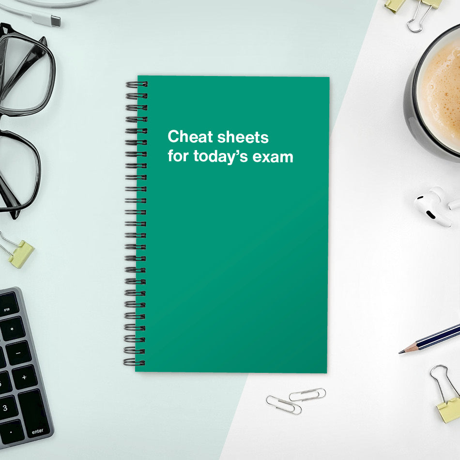 A funny notebook from WTF Notebooks® entitled "Cheat sheets for today’s exam"