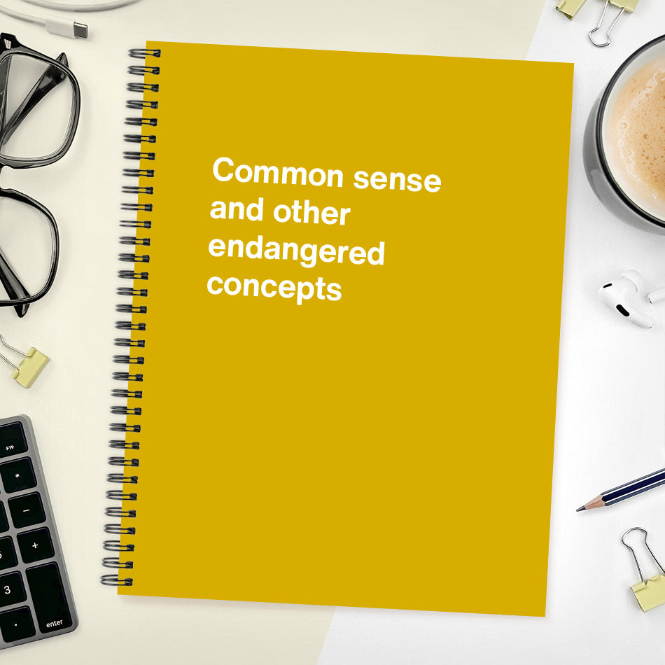Common sense and other endangered concepts - Large softcover - Honey