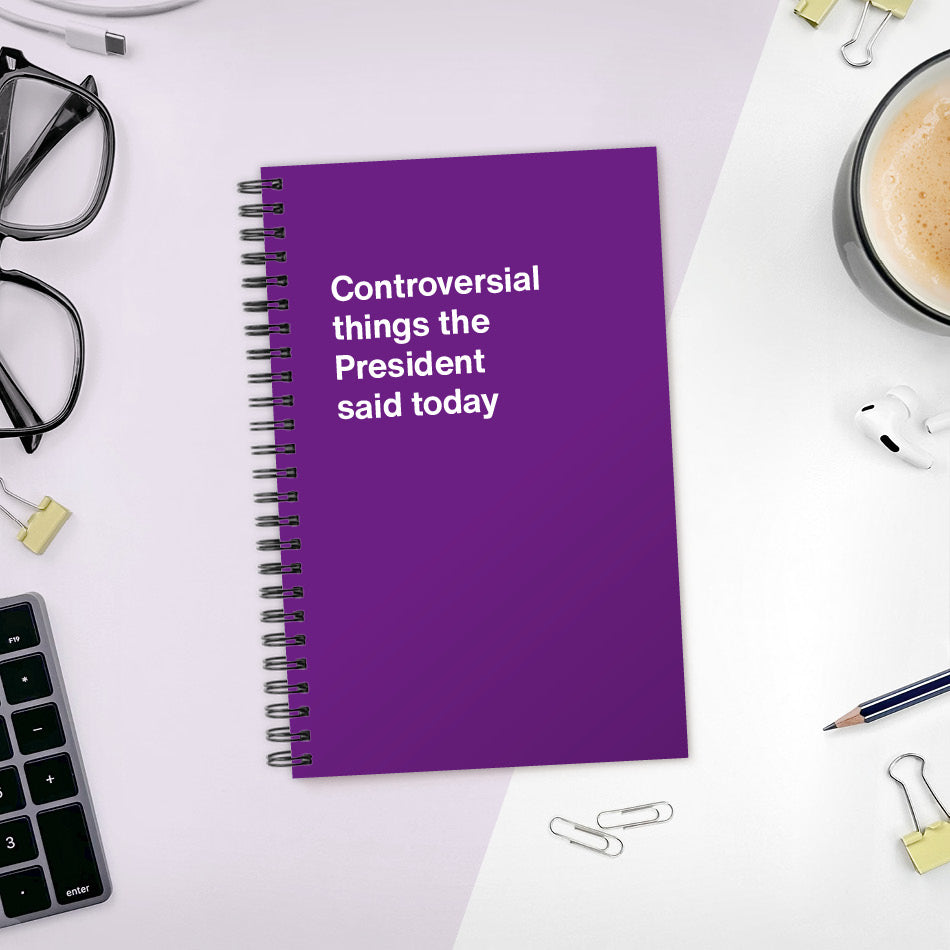 
                  
                    Controversial things the President said today - Compact softcover - Violet
                  
                