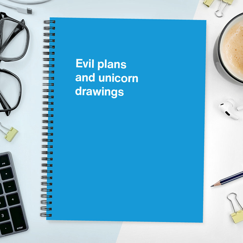 
                  
                    A funny notebook from WTF Notebooks® entitled "Evil plans and unicorn drawings"
                  
                