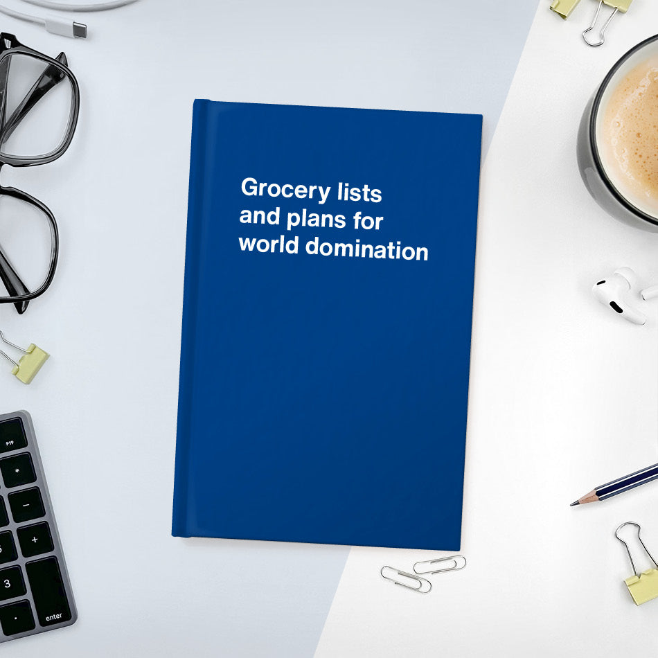 
                  
                    A funny notebook from WTF Notebooks® entitled "Grocery lists and plans for world domination"
                  
                