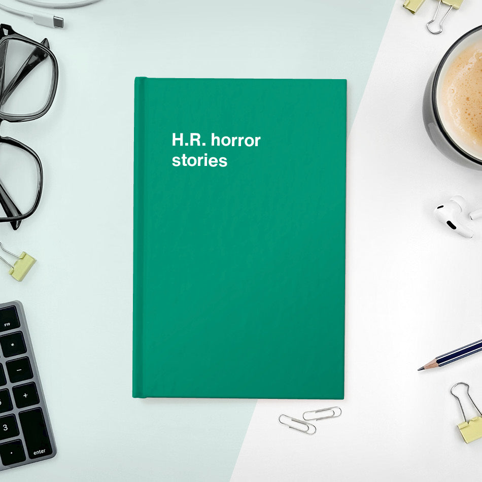 
                  
                    A funny notebook from WTF Notebooks® entitled "H.R. horror stories"
                  
                