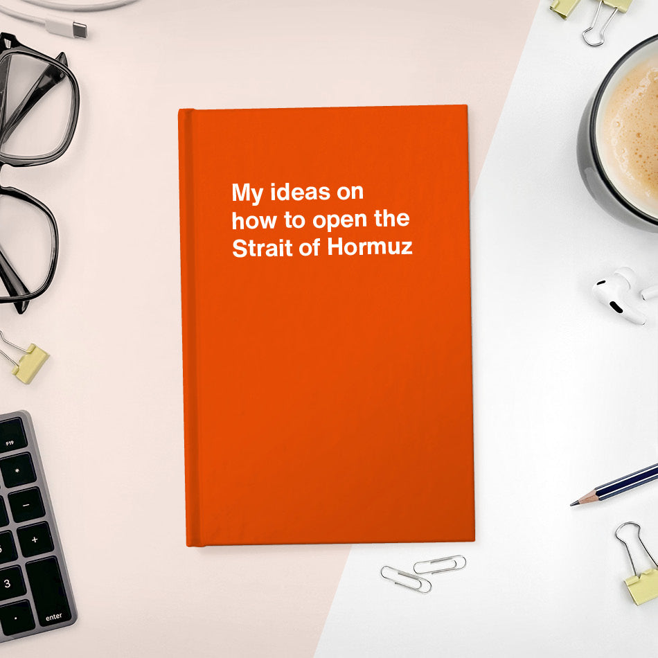 My ideas on how to open the Strait of Hormuz - Compact hardcover - Orange