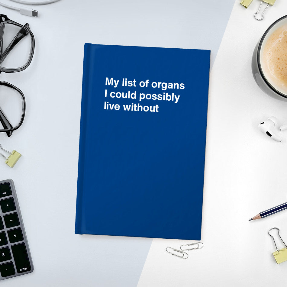 
                  
                    My list of organs I could possibly live without - Compact hardcover - Dark Blue
                  
                